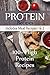 Protein Recipes - Includes Meat Recipes 1 & 2: 100+ High Protein Recipes by HC Howell