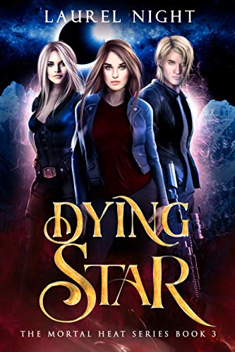 Dying Star: A New Adult Urban Fantasy, Mortal Heat Book 3 by [Night, Laurel]
