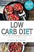 Low Carb: 600 Essential Low Carb Recipes for Weight Loss