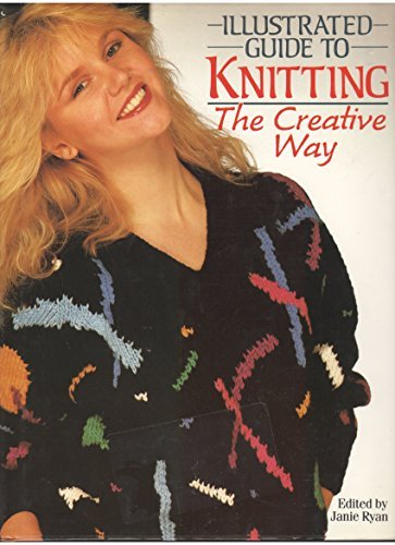 Illustrated Guide to Knitting the Creative Way by 