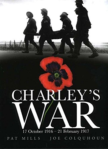 Charley's War (Vol. 3):17th October 1916 - 21st February 1917 by Pat Mills