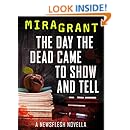 The Day the Dead Came to Show and Tell: A Newsflesh Novella