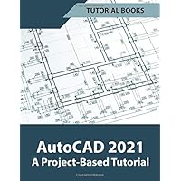AutoCAD 2021 A Project Based Tutorial