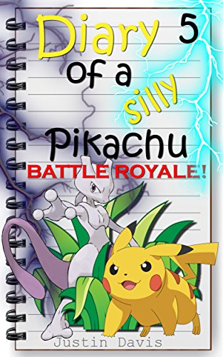 Pikachu vs Mewtwo Battle Royale: A Children's Pokemon Series with Pictures and Simple Reading! (Diary of a Silly Pikachu Book 5)