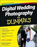 Digital Wedding Photography For Dummies by 