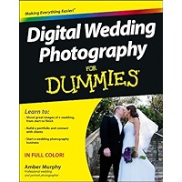 Digital Wedding Photography For Dummies book cover Digital Wedding Photography For Dummies book cover