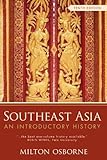 Southeast Asia: An Introductory History, Milton Osborne, 174237302X
