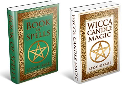 Wicca Books: 2 in 1 Essential Wiccan Spellbooks for Beginners to Advanced Practitioners: Includes - Wicca Book of Spells & Wicca Candle Magic (Wicca Books, Wicca Spells 3)