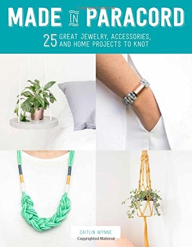 Made in Paracord: 25 Great Jewelry, Accessories, and Home Projects to Knot