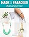 Made in Paracord: 25 Great Jewelry, Accessories, and Home Projects to Knot by Caitlin Wynne