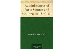 Reminiscences of Forts Sumter and Moultrie in 1860-'61