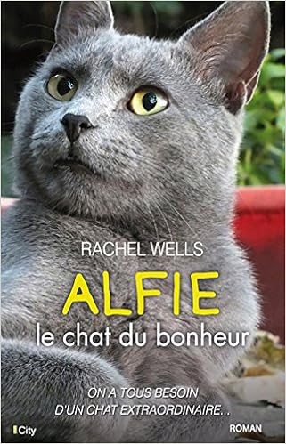 Alfie Le Chat Du Bonheur City Editions French Edition Wells Rachel Amazon Com Books