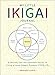 My Little Ikigai Journal: A Journey into the Japanese Secret to Living a Long, Happy, Purpose-Filled Life by Amanda Kudo