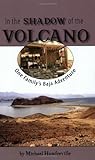 In the Shadow of the Volcano: One Family's Baja Adventure by 