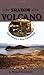In the Shadow of the Volcano: One Family's Baja Adventure by 