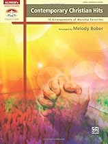 Contemporary Christian Hits: 10 Arrangements of Worship Favorites (Alfred's Sacred Performer Collections) Contemporary Christian Hits: 10 Arrangements of Worship Favorites (Alfred's Sacred Performer Collections)