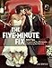 The Five-Minute Fix: 200 Tips for Improving Your Photography and Growing Your Business by Dale Benfield