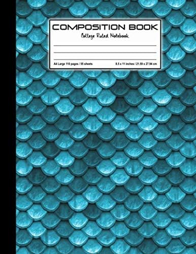 A4 Large Composition Book College Ruled Notebook: Mermaid Scales Ariel Design notebook with college ruled lined paper for school education, 110 pages, 8.5 x 11 inches. Paperback – 2 Jun 2019