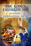 The King's Favourite Son (John Plantagenet Trilogy Book 1)