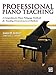 Professional Piano Teaching, Vol 1: A Comprehensive Piano Pedagogy Textbook for Teaching Elementary-Level Students