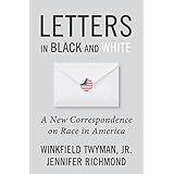 Letters in Black and White: A New Correspondence on Race in America