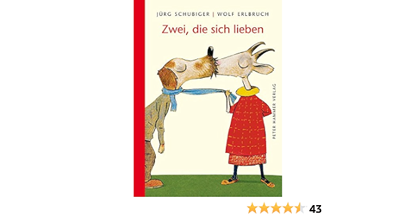 Zwei Die Sich Lieben Erlbruch Wolf Schubiger Jurg 9783779503712 Amazon Com Books
