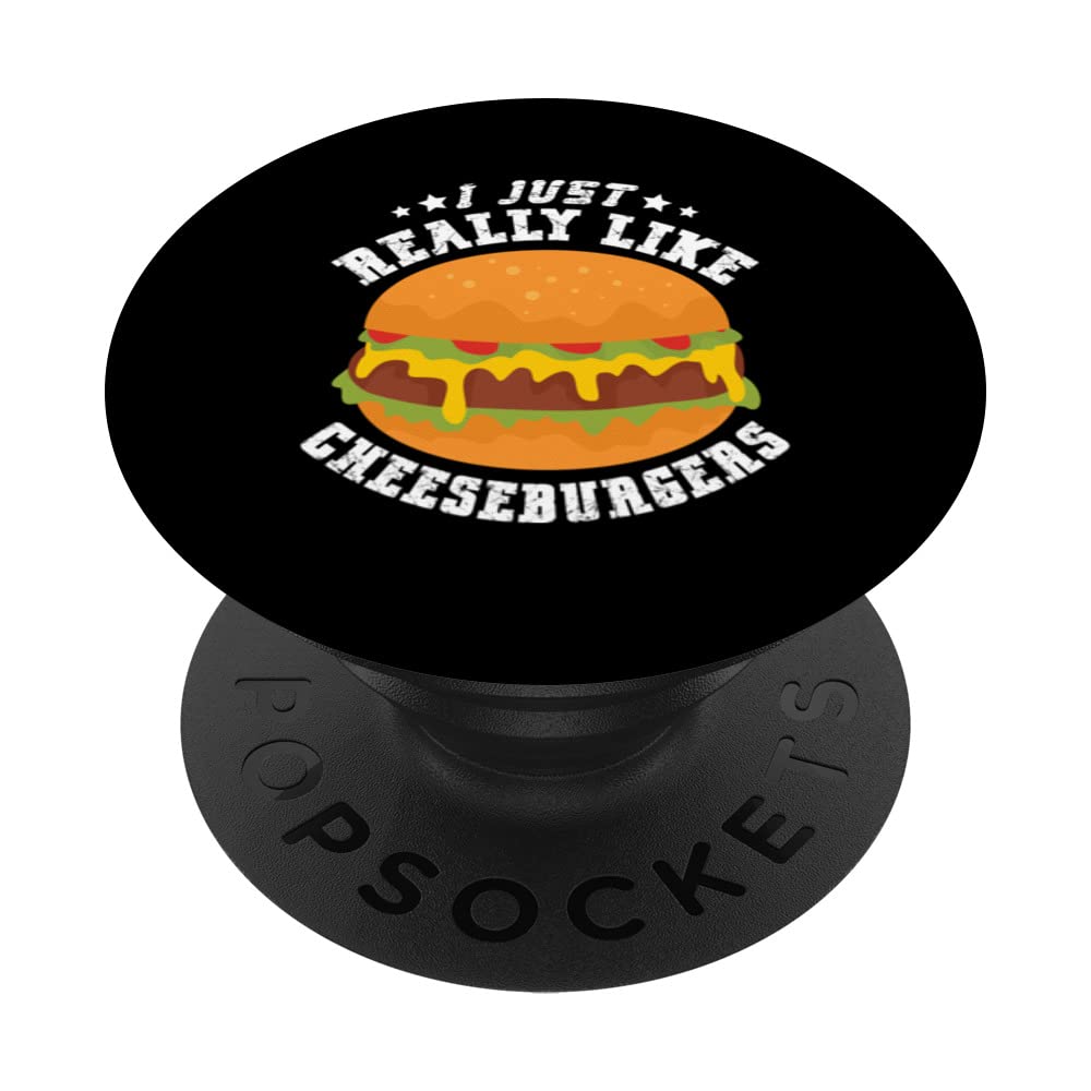 I just really like Cheeseburgers for a Burger Lover PopSockets Swappable PopGrip