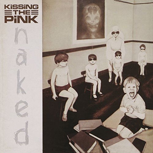 Kissing The Pink - Naked & Kissing The Pink - Zortam Music