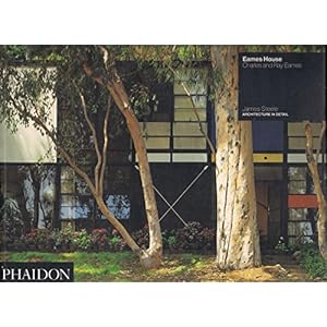 Eames House: Charles and Ray Eames (Architecture in Detail)