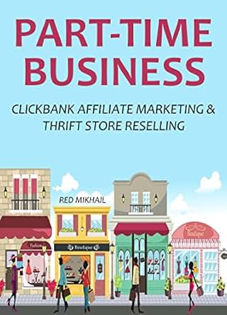 2016 Part Time Business Clickbank Affiliate Marketing