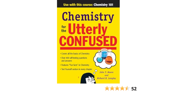 Amazon Com Chemistry For The Utterly Confused Ebook Moore John T Langley Richard H Kindle Store