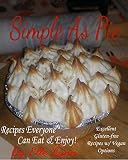 Simple As Pie: Recipes Everyone Can Eat and Enjoy by Elle Lynn