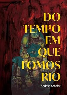 Livro Do tempo em que fomos rio