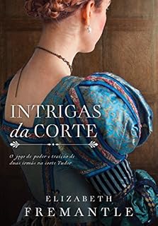 Livro Intrigas da corte: O jogo de poder e traição de duas irmãs na corte Tudor (Xeque-mate da rainha)