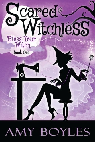 Scared Witchless (Bless Your Witch) (Volume 1)