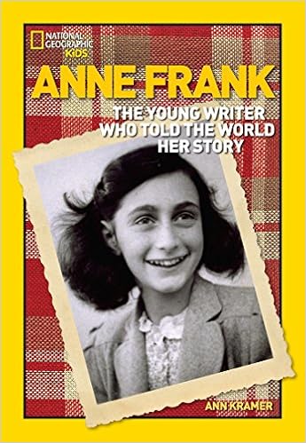 World History Biographies: Anne Frank: The Young Writer Who Told the World Her Story (National Geographic World History Biographies), by Ann Kramer