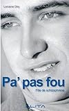 Image de Pa' pas fou - fille de schizophrène (French Edition)
