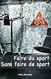 Image de Faire du sport sans faire de sport (French Edition)