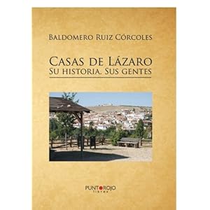 Casas de Lázaro. Su historia. Sus gentes (Spanish Edition)
