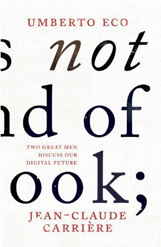 This is Not the End of the Book: A Conversation Curated by Jean-Philippe De Tonnac by Eco, Umberto, by (Hardcover)