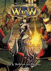 Waow, Tome 9 : La traitresse des dragons