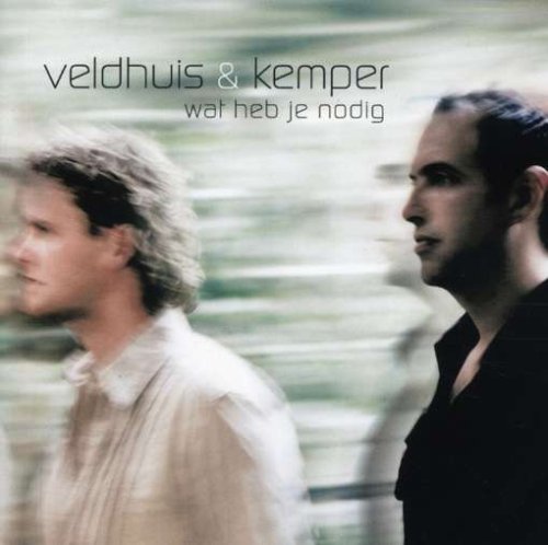 Veldhuis & Kemper - Wat Heb Je Nodig - Zortam Music