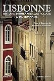 Lisbonne : Histoire, promenades, anthologie et dictionnaire by 