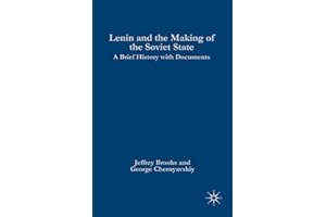 Lenin and the Making of the Soviet State: A Brief History with Documents (The Bedford Series in History and Culture)