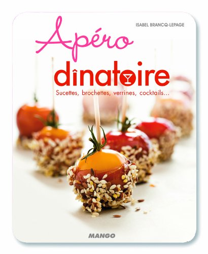 Apéro dînatoire : Sucettes, brochettes, verrines, cocktails by (Product Bundle)