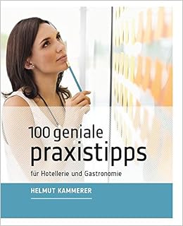 100 Geniale Praxistipps Für Hotellerie Und Gastronomie - 
