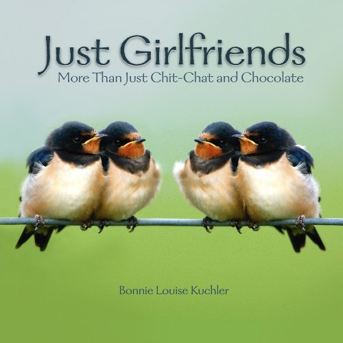 Just Girlfriends: More Than Just Chit-Chat And Chocolate: Kuchler, Bonnie: 0709786014941: Books - Amazon.ca