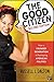 The Good Citizen: How a Younger Generation Is Reshaping American Politics