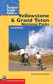 Amazon Com An Outdoor Family Guide To Yellowstone And The Tetons National Parks 2nd Edition