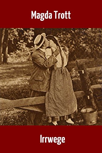 Magda Trott: "Irrwege" (German Edition)